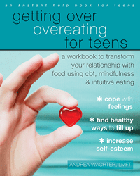 Getting Over Overeating For Teens by Andrea Watcher, LMFT